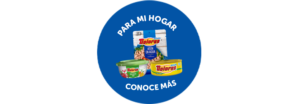 Atún Dolores para mi hogar: latas y bolsas de atún para tu familia, conoce más